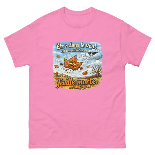 T-Shirt Homme Drôle Etre dans le vent est une ambition de feuille morte – Image 9