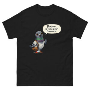 T-shirt Homme Humour Pigeon Je viens pour l'Annonce