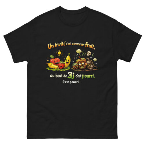T-shirt Home Drôle Un invité c'est comme les fruits, au bout de 3j c'est pourri – Image 2