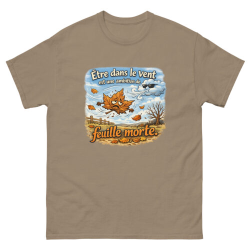 T-Shirt Homme Drôle Etre dans le vent est une ambition de feuille morte – Image 7