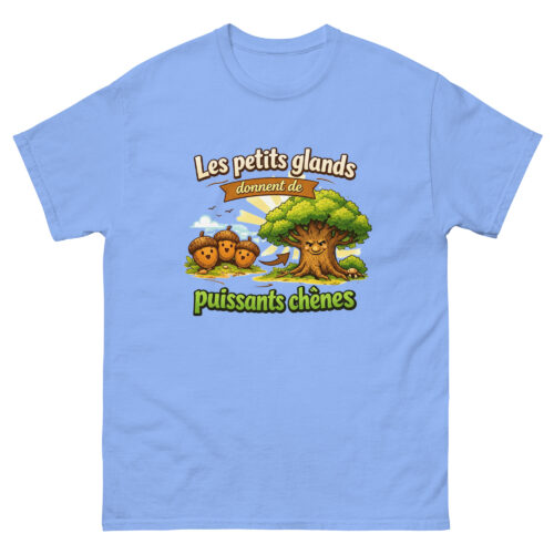 T-shirt Homme Drôle Les petits glands font de puissants chênes – Image 11