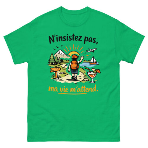 T-Shirt Drôle Homme N'insistez pas, ma vie m'attend – Image 12