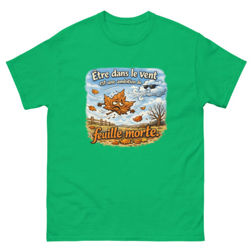 T-Shirt Homme Drôle Etre dans le vent est une ambition de feuille morte – Image 8