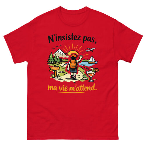 T-Shirt Drôle Homme N'insistez pas, ma vie m'attend – Image 6