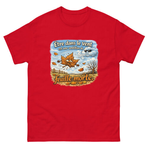T-Shirt Homme Drôle Etre dans le vent est une ambition de feuille morte – Image 3