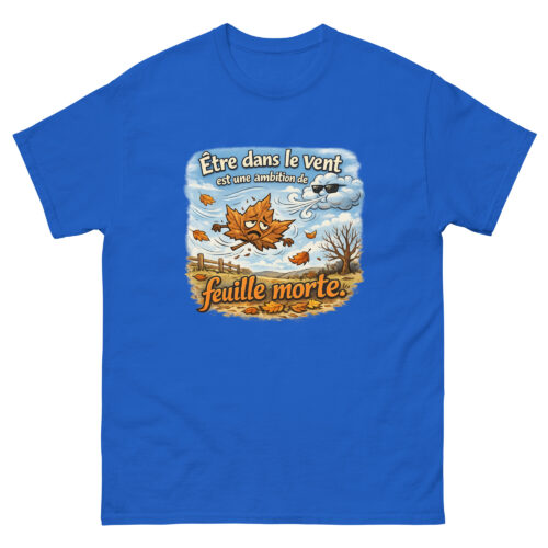 T-Shirt Homme Drôle Etre dans le vent est une ambition de feuille morte – Image 5