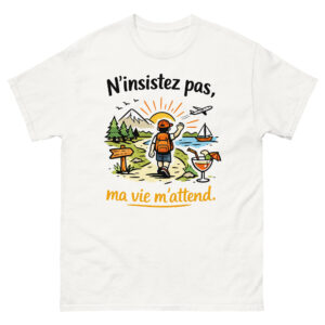 T-Shirt Drôle Homme N'insistez pas, ma vie m'attend