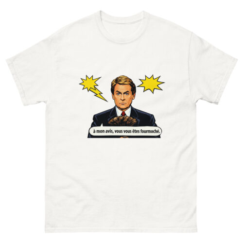T-shirt Humour Homme A mon avis, vous vous êtes Fourmoché – Image 1