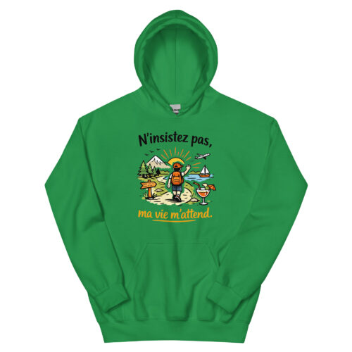 Sweat à Capuche Drôle Homme N’insistez pas, ma vie m’attend – Image 11