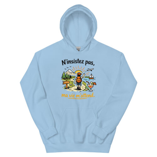 Sweat à Capuche Drôle Homme N’insistez pas, ma vie m’attend – Image 17