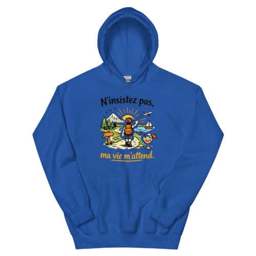 Sweat à Capuche Drôle Homme N’insistez pas, ma vie m’attend – Image 7