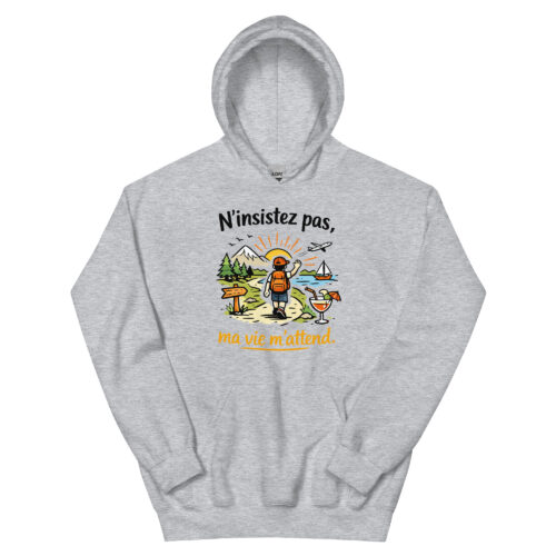 Sweat à Capuche Drôle Homme N’insistez pas, ma vie m’attend – Image 15